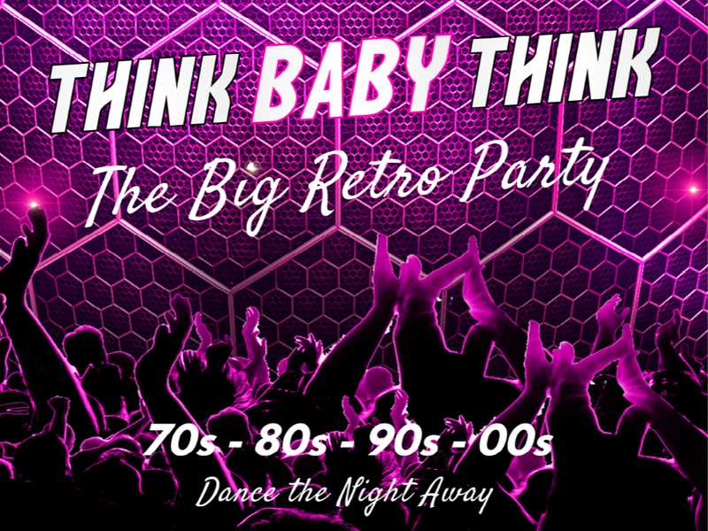 Think Baby Think - The Big Retro Party