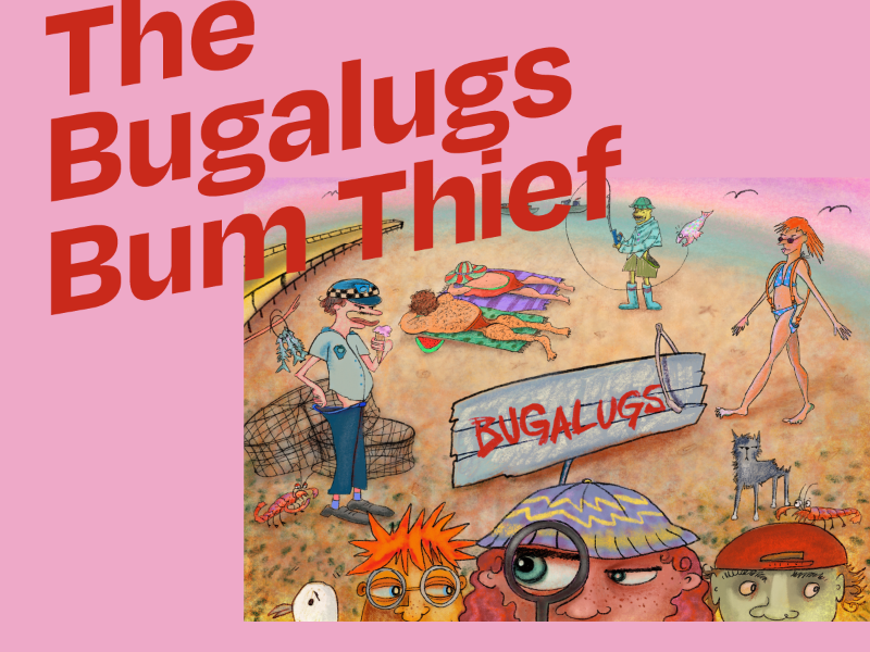 GPAC Presents - The Bugalugs Bum Thief