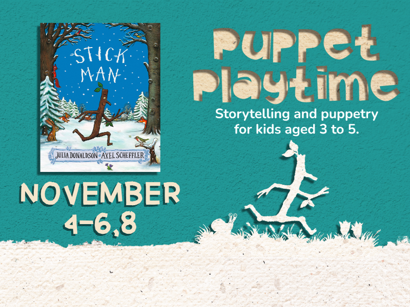Puppet Playtime November 2025 Featuring 'Stick Man' by Julia Donaldson